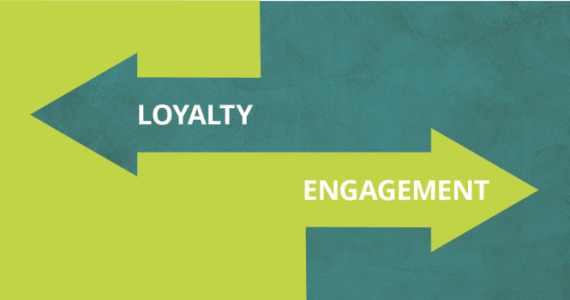 two arrows pointing different directions that say loyalty and engagement